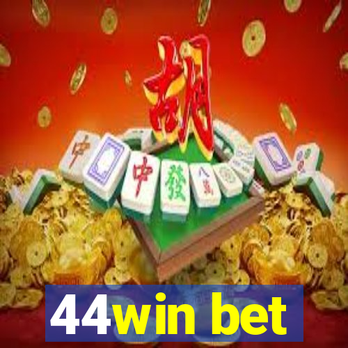 44win bet